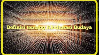 Definisi tentang Akulturasi Budaya