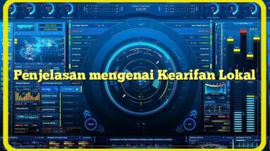 Penjelasan mengenai Kearifan Lokal