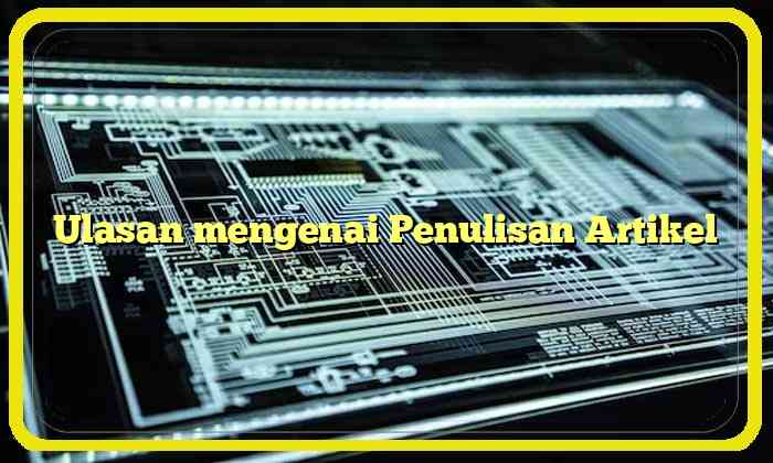 Ulasan mengenai Penulisan Artikel